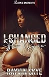I Changed for You
