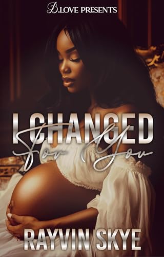 I Changed for You (Kindle Edition)