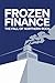 Frozen Finance: The Fall of...