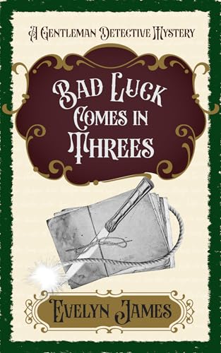 Bad Luck Comes in Threes: A Cosy Victorian Whodunnit (The Gentleman Detective Mysteries Book 16)