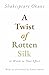A Twist of Rotten Silk or W...