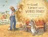 The Good Farmer and the Worried Donkey by Hannah E. Harrison