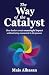 The Way of the Catalyst by Mais Alhasan