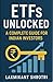 ETFs Unlocked : A Complete ETFs Guide for Indian Investors