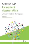 La società rigenerativa: Un nuovo modello di progresso (Italian Edition)
