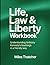 Law, Life & Liberty Workboo...