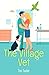 The Village Vet by Tim Taylor