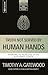 Truth Not Served by Human Hands by Timothy A. Gatewood
