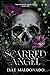 Scarred Angel (The Severed Heirloom, #1)