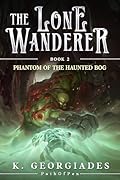 Phantom of the Haunted Bog: A LitRPG Adventure
