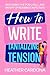 How to Write Tantalizing Te...