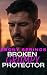Broken Grumpy Protector: A Fake Relationship, Age Gap Romance