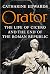 Orator: The Life of Cicero and the End of the Roman Republic
