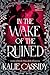 In the Wake of the Ruined (...