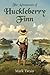 Adventures of Huckleberry Finn: The Classic 1885 Edition with 174 Original Illustrations