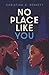 No Place Like You by Christina A. Bennett