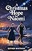 A Christmas Hope for Naomi:...