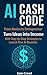 AI Cash Code: From Novice to Entrepreneur Turn Ideas into Income with Step-by-Step Strategies to Launch Your AI Business