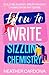 How to Write Sizzling Chemi...