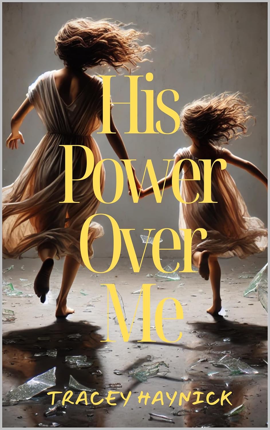 His Power Over Me (Kindle Edition)