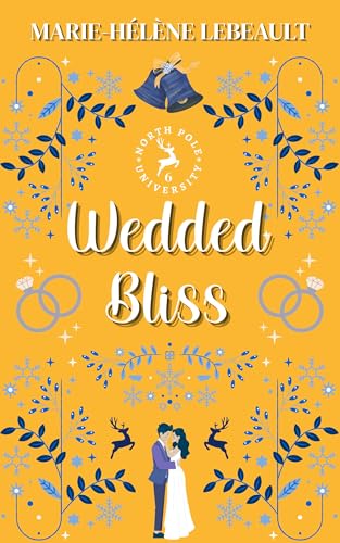 Wedded Bliss (North Pole University #4.5)