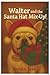 Walter and the Santa Hat Mi...