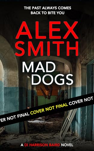 Mad Dogs: A British Crime Thriller (DI Harrison Baird Crime Thrillers Book 3)