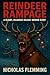 Reindeer Rampage by Nicholas Flemming