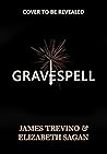 Gravespell by James Trevino
