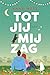 Tot jij mij zag