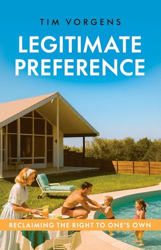 Legitimate Preference: Reclaiming the Right to One’s Own (Kindle Edition)