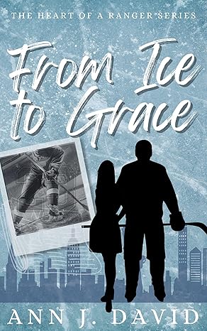 From Ice to Grace (The Heart of a Ranger Series)