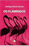 Os Flamingos (Portuguese Edition) Os Flamingos (Portuguese Edition)