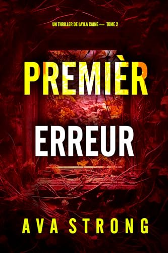 Première erreur (Un thriller de Layla Caine — tome 2) (French Edition)