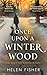 Once Upon a Winter Wood: Wh...