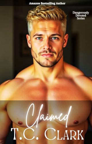 Claimed (Dangerously Devoted Doms #3)