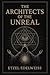 The Architects of the Unrea...