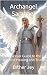 Archangel Saraqael: A Spiri...