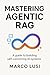 Mastering Agentic RAG: Arch...