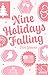 Nine Holidays Falling