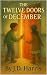 The Twelve Doors Of December