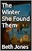 The Winter She Found Them