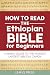 How to Read the Ethiopian Bible for Beginners by Leafiq Press
