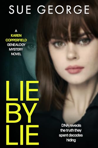 Lie by Lie: DNA reveals the truth they spent decades hiding (A Karen Copperfield genealogy mystery novel Book 2)