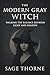 The Modern Gray Witch_ Walking the Balance Between Light and Shadow: “A Small Practical Guide to Shadow Work, Ritual Balance, and Empowered Witchcraft (Lunch Break Reads Book 1)