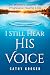 I Still Hear His Voice: One Woman's Journey with Progressive Hearing Loss