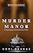 Murder Manor: A Psychologic...