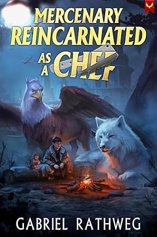 Mercenary Reincarnated as a Chef: A LitRPG Adventure