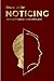 Noticing: An Essential Reader (1973–2023)