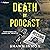 Death by Podcast